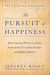 The Pursuit of Happiness - How Classical Writers on Virtue Inspired the Lives of the Founders and Defined America