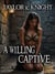 A Willing Captive - Classic Wenches & Warriors, #16