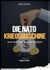 DIE NATO KRIEGSMASCHINE  GIPFELSTÜRMERIN DER SCHEINHEILIGKEIT - Die NATO (North Atlantic Treaty Organization) ist ein politisches und militärisches Bündnis welches durch Kriege lebt.