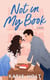 Not in My Book - A Novel