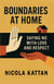 Boundaries at Home: Saying No with Love and Respect