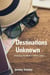 Destinations Unknown: Unveiling the World's Hidden Gems