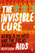 The Invisible Cure - Africa, the West and the Fight Against AIDS