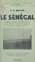 Le Sénégal - Avec 5 croquis et 14 gravures