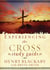 Experiencing the Cross Study Guide - Your Greatest Opportunity for Victory Over Sin