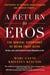 A Return to Eros - The Radical Experience of Being Fully Alive
