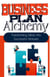 Business Plan Alchemy: Transforming Ideas Into Successful Business Ventures