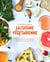 Le grand livre de la cuisine végétarienne Nouvelle édition - 175 recettes pour manger végétarien au quotidien