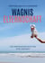 Wagnis Elternschaft - Eine Abenteuerreise durch das erste Lebensjahr