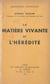 La matière vivante et l'hérédité
