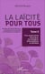 La laïcité pour tous - Tome 5 : Une construction historique, sociologique, philosophique et politique