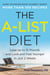 The A-List Diet - Lose up to 15 Pounds and Look and Feel Younger in Just 2 Weeks