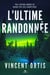 L'ultime randonnée - un thriller par l'auteur lauréat du Grand Prix des Enquêteurs