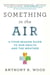 Something in the Air - A Four-Season Guide to Our Health and the Weather