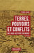Terres, pouvoirs et conflits - Une agro-histoire du monde
