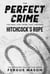 The Perfect Crime: The Real Life Crime that Inspired Hitchcock’s Rope - Stranger Than Fiction, #5