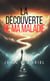 La découverte de ma maladie