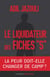 Le liquidateur des fiches S - Roman inspiré de faits réels