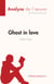 Ghost in love de Marc Levy (Analyse de l'œuvre) - Résumé complet et analyse détaillée de l'oeuvre