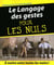Le langage des gestes pour les nuls