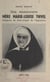 Une missionnaire : Mère Marie-Louise Thivel - Religieuse de Saint-Joseph de l'Apparition, 1895-1941