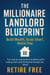 The Millionaire Landlord Blueprint: : Build Wealth, Scale Smart, Retire Free