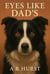 Eyes Like Dad's