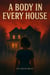 A Body in Every House