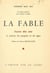 La fable, un genre mineur qu'a touché le génie - Joyau des ans à travers les peuples et les âges. La fable française et étrangère : conte enchâssé, fictions chantantes, facettes d'apologues