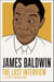 James Baldwin: The Last Interview - and other Conversations
