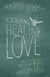 Nurturing Healing Love - A Mother's Journey of Hope and Forgiveness