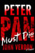 Peter Pan Must Die (Dave Gurney, No. 4) - A Novel