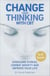 Change Your Thinking with CBT - Overcome stress, combat anxiety and improve your life