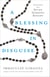 A Blessing in Disguise - Miracles of the Seven Sorrows Rosary