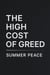 The High Cost Of Greed