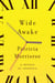 Wide Awake - What I Learned About Sleep from Doctors, Drug Companies, Dream Experts, and a Reindeer Herder in the Arctic Circle