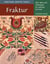 Fraktur - Tips, Tools, and Techniques for Learning the Craft