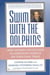 Swim with the Dolphins - How Women Can Succeed in Corporate America on Their Own Terms