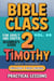 Bible Class for Adults and Youth: Beginner's Guide — 2 Timothy - BIBLE CLASS FROM SCRATCH, #55