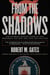 From the Shadows - The Ultimate Insider's Story of Five Presidents an