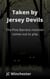 Taken by Jersey Devils - Monster One Shots, #3