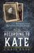 According to Kate - The Legendary Life of Big Nose Kate, Love of Doc Holliday