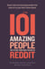 101 Amazing People That We Only Know About Because We Reddit
