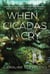 When Cicadas Cry - A Novel