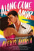 Along Came Amor - A Novel
