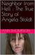 Neighbor From Hell : The True Story of Angela Stoldt