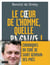 « LE  COEUR DE L'HOMME, QUELLE PAGAILLE ! » - Le bien de tous
