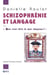 Schizophrénie et langage - ou Que veut dire le mot chapeau