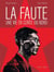La Faute, une vie en Corée du Nord