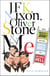 JFK, Nixon, Oliver Stone and Me - An Idealist's Journey From Capitol Hill To Hollywood Hell